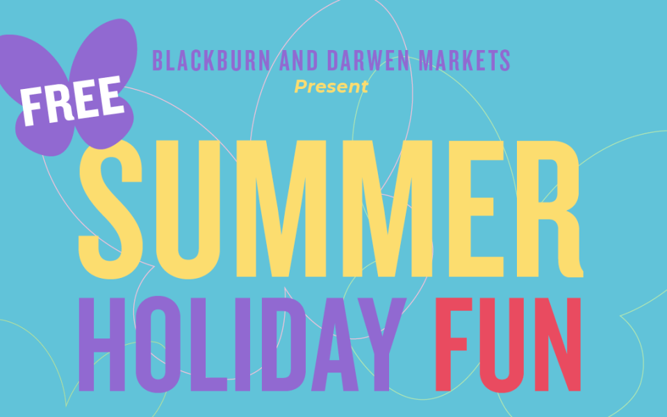 Free summer fun at Blackburn with Darwen markets!