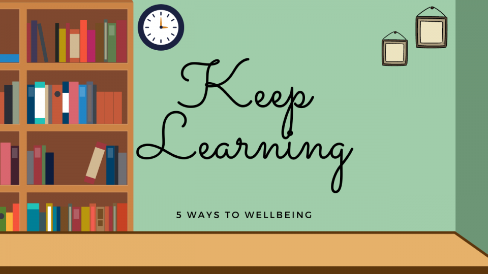 Keep learning to improve your wellbeing