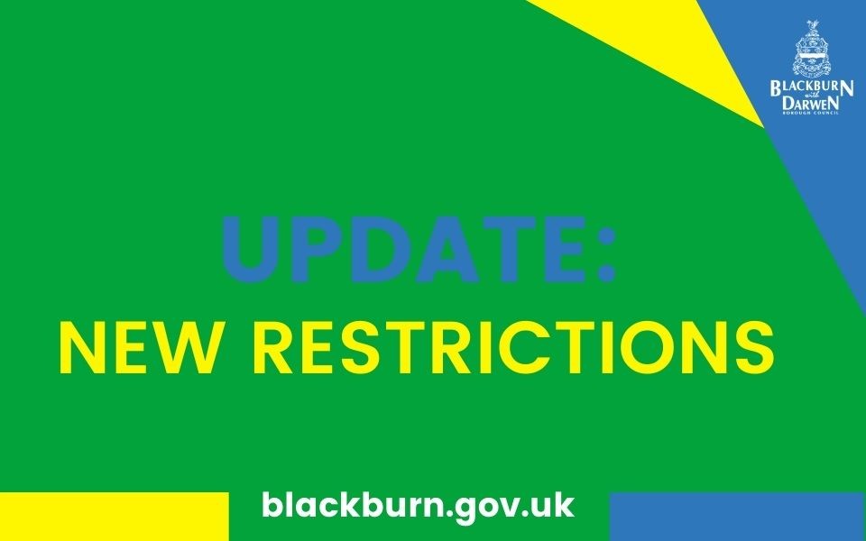 New restrictions announced for the whole of  Blackburn with Darwen