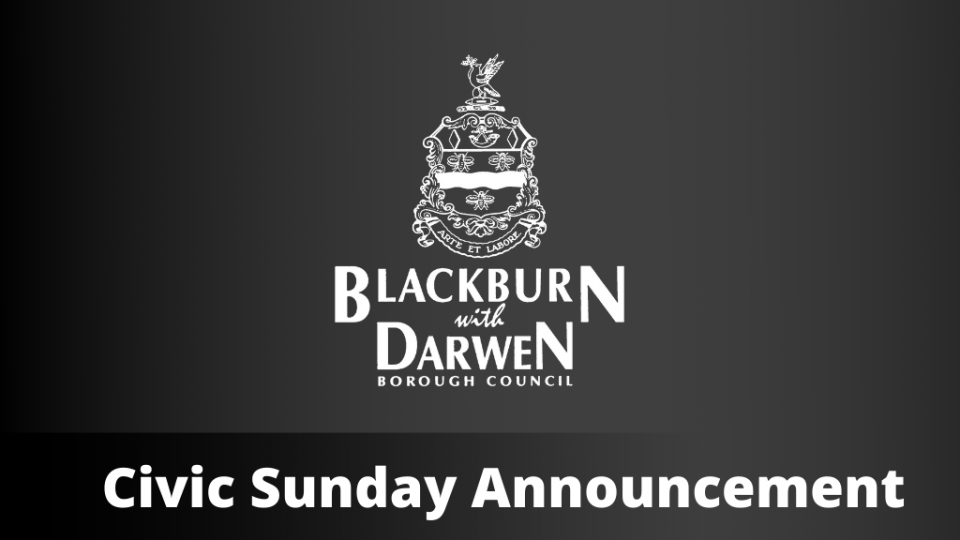 Blackburn with Darwen’s Civic Sunday event to be postponed.