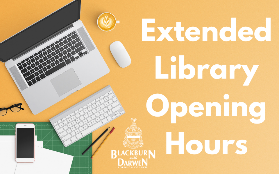 Blackburn with Darwen libraries to extend opening times and offer exciting new online resources